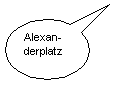 Ovale Legende: Alexan-derplatz